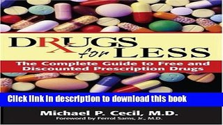 [Popular Books] Drugs For Less: The Complete Guide to Free and Discounted Prescription Drugs Free