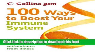 [Popular Books] Collins Gem 100 Ways to Boost Your Immune System: Instant Self-Defence from