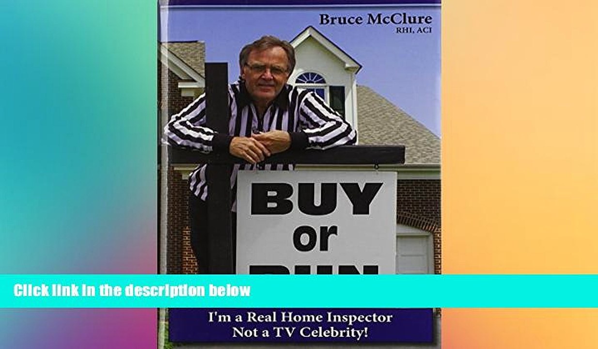 Free [PDF] Downlaod  Buy or Run: I m a Real Home Inspector Not a TV Celebrity!  DOWNLOAD ONLINE