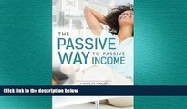 READ book  The Passive Way to Passive Income: A Guide to Turn Key Real Estate Investments  FREE