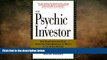 EBOOK ONLINE  The Psychic Investor: Using Your Intuition Plus Investing Fundamentals to Profit in