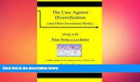 Free [PDF] Downlaod  The Case Against Diversification: and Other Investing Myths READ ONLINE