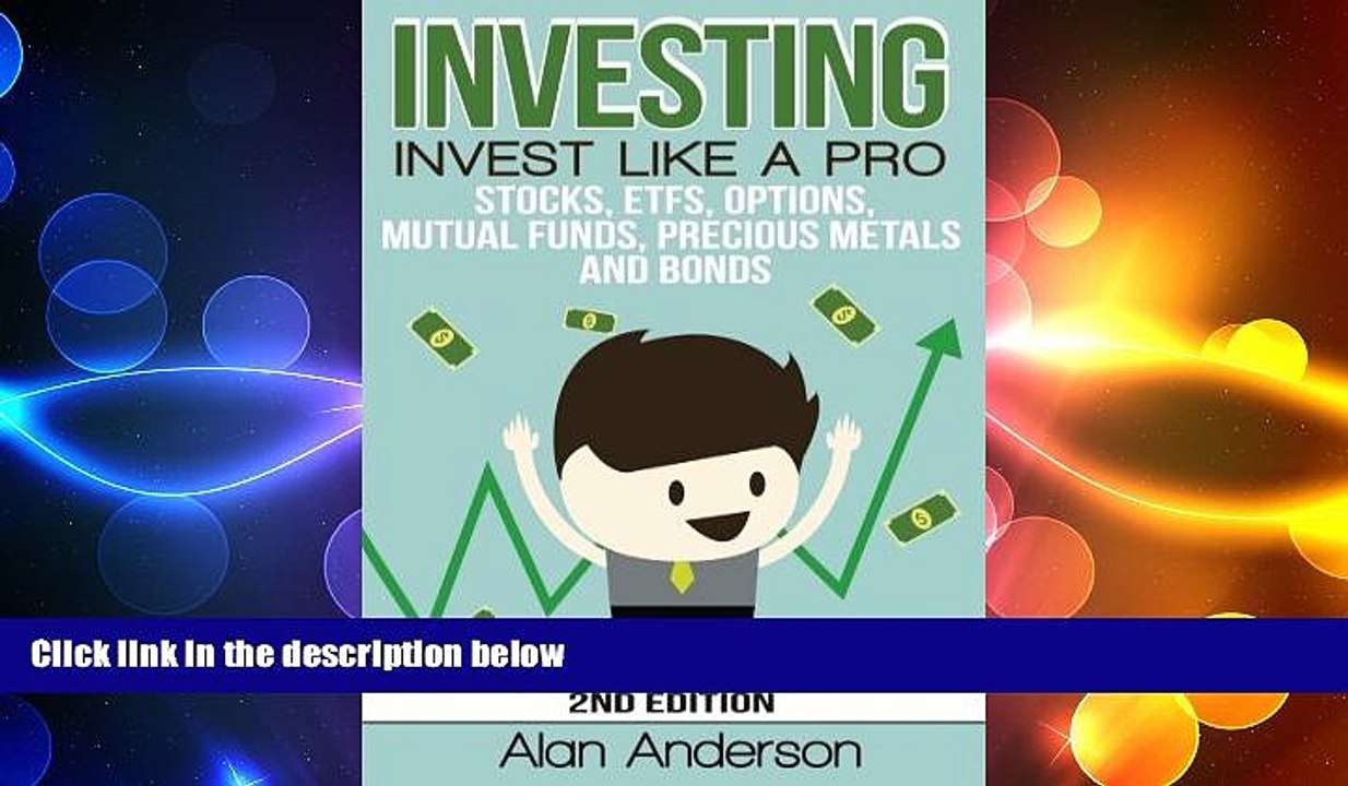 READ book  Investing: Invest Like A Pro: Stocks, ETFs, Options, Mutual Funds, Precious Metals and