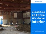 Demolishing an Entire Warehouse Interior