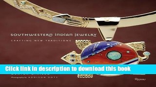 [Download] Southwestern Indian Jewelry: Crafting New Traditions Kindle Collection