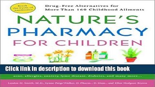 [Popular Books] Nature s Pharmacy for Children: Drug Free Alternatives for More Than 160 Childhood