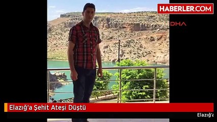 Elazığ'a Şehit Ateşi Düştü
