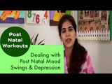 Dealing with Post Natal Mood Swings & Depression | Sonali Shivlani | Post Natal Workouts