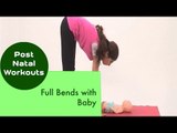 Full Bends with Baby | Sonali Shivlani | Post Natal Workouts