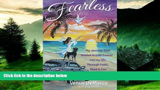 READ FREE FULL  Fearless: My Journey That Healed Breast Cancer And My Life through Faith Food