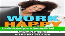 [Popular Books] Work Happy: 26 Empowering Tips For Women Entrepreneurs To Stop Stress Now,
