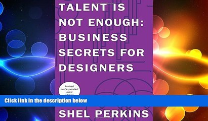 FREE DOWNLOAD  Talent is Not Enough: Business Secrets for Designers (3rd Edition) (Graphic