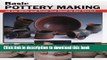 [Download] Basic Pottery Making: All the Skills and Tools You Need to Get Started (How To Basics)