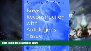 READ FREE FULL  Breast Reconstruction with Autologous Tissue: Art and Artistry (Graduate