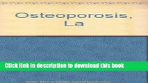 [Popular] Osteoporosis, La (Spanish Edition) Hardcover Collection