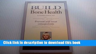 [Popular] Build Bone Health: Prevent and Treat Osteoporosis Hardcover Free
