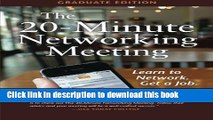 [Popular Books] The 20-Minute Networking Meeting - Graduate Edition: Learn to Network. Get a Job.