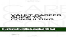 [Popular Books] Vault Career Guide to Consulting (Vault Career Library) Full Online