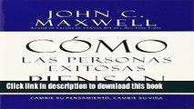 [Popular Books] CÃ³mo las Personas Exitosas Piensan: Cambie su Pensamiento, Cambie su Vida