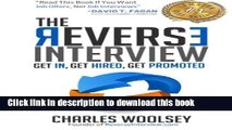 [Popular Books] The Reverse Interview: Get In, Get Hired, Get Promoted Full Online