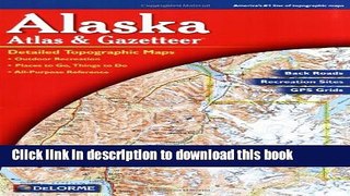 [Popular Books] Alaska Atlas and Gazetteer Full Online