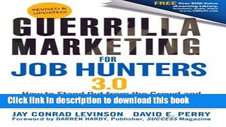 [PDF] Guerrilla Marketing for Job Hunters 3.0: How to Stand Out from the Crowd and Tap Into the