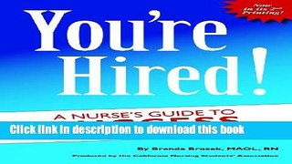 [Popular Books] You re Hired! A Nurse s Guide to Success in Today s Job Market Free Online
