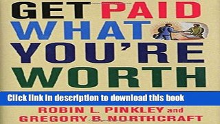 [Popular Books] Get Paid What You re Worth: The Expert Negotiators  Guide to Salary and