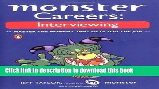 [Popular Books] Monster Careers: Interviewing: Master the Moment That Gets You the Job Download