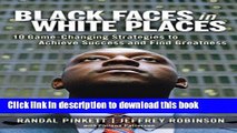 [Popular Books] Black Faces in White Places: 10 Game-Changing Strategies to Achieve Success and