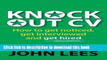 [PDF] Knockout CV: How to Get Noticed, Get Interviewed   Get Hired Free Online