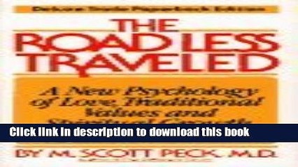 [PDF] The Road Less Traveled: A New Psychology of Love, Traditional Values and Spiritual Growth