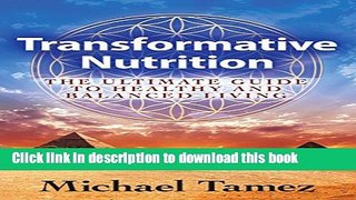 [Popular] Transformative Nutrition: The Ultimate Guide to Healthy and Balanced Living Hardcover Free