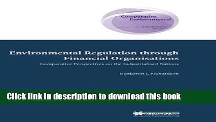 [Download] Environmental Regulation Through Financial Organisations, Comparative Perspectives on