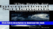 [Download] The Bank for International Settlements: Evolution and Evaluation Kindle Online