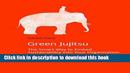[Download] Green Jujitsu: The Smart Way to Embed Sustainability into Your Organization (DoShorts)