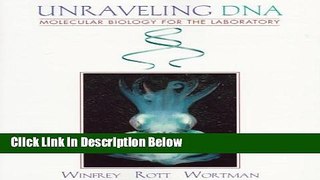 Books Unraveling DNA: Molecular Biology for the Laboratory Free Online
