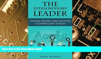 Big Deals  The Extraordinary Leader: Developing The Leader Within, Inspiring People And Delivering