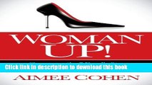 [PDF] Woman Up!: Overcome the 7 Deadly Sins that Sabotage Your Success Download Online