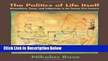 Books The Politics of Life Itself: Biomedicine, Power, and Subjectivity in the Twenty-First