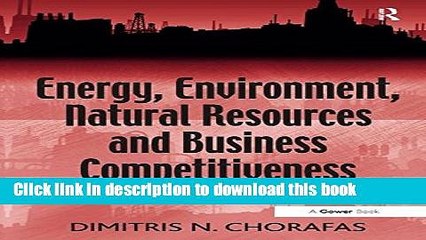 [Download] Energy, Environment, Natural Resources and Business Competitiveness: The Fragility of