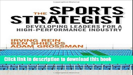 [Download] The Sports Strategist: Developing Leaders for a High-Performance Industry Paperback Free