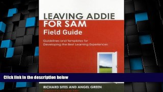 Big Deals  Leaving ADDIE for SAM Field Guide: Guidelines and Templates for Developing the Best