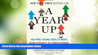 Big Deals  A Year Up: Helping Young Adults Move from Poverty to Professional Careers in a Single
