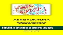 [Download] aeropuntura: tÃ©cnica nÃ£o invasiva que trata os pontos de acupuntura atravÃ©s de jatos