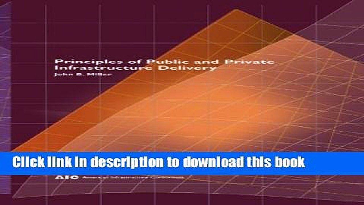 [Download] Principles of Public and Private Infrastructure Delivery (Infrastructure Systems: