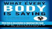 [Popular Books] What Every BODY is Saying: An Ex-FBI Agentâ€™s Guide to Speed-Reading People Full