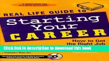[Popular Books] Real Life Guide to Starting Your Career: Get the Right Job Right Now! Full Online