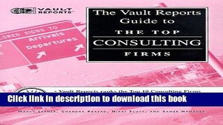 [Popular Books] Top Consulting Firms: The Vault.com Career Guide to the Top Consulting Firms
