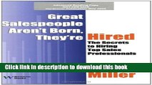 [Popular Books] Great Salespeople Aren t Born, They re Hired: The Secrets to Hiring Top Sales